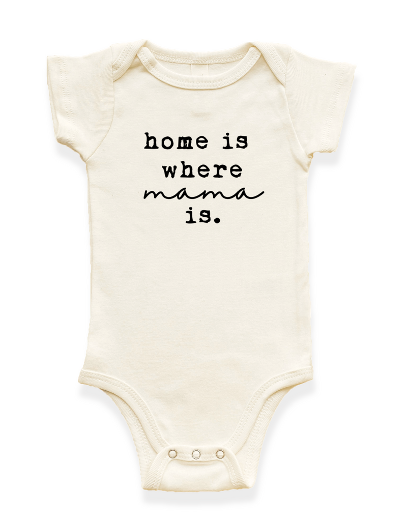 Home is Where Mama is Organic Baby Bodysuit — Tenth & Pine