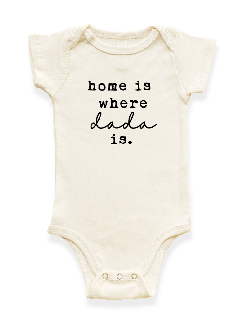 Home is Where Dada is Organic Baby Bodysuit — Tenth & Pine