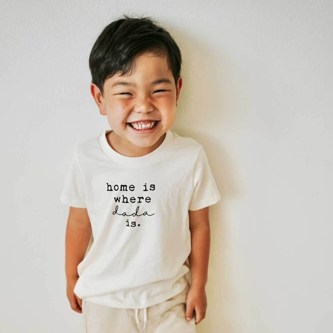 Home is Where Dada Is Organic Kids T-shirt — Tenth & Pine