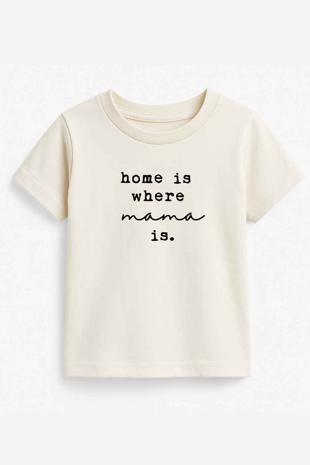 Home is Where Mama Is Organic Kids T-shirt — Tenth & Pine